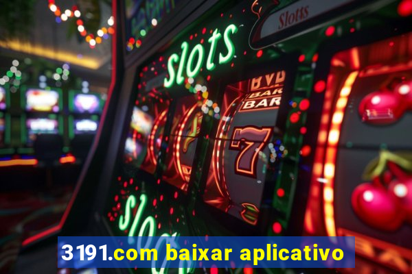 3191.com baixar aplicativo